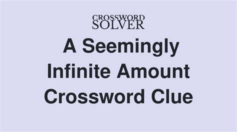 infinite crossword clue